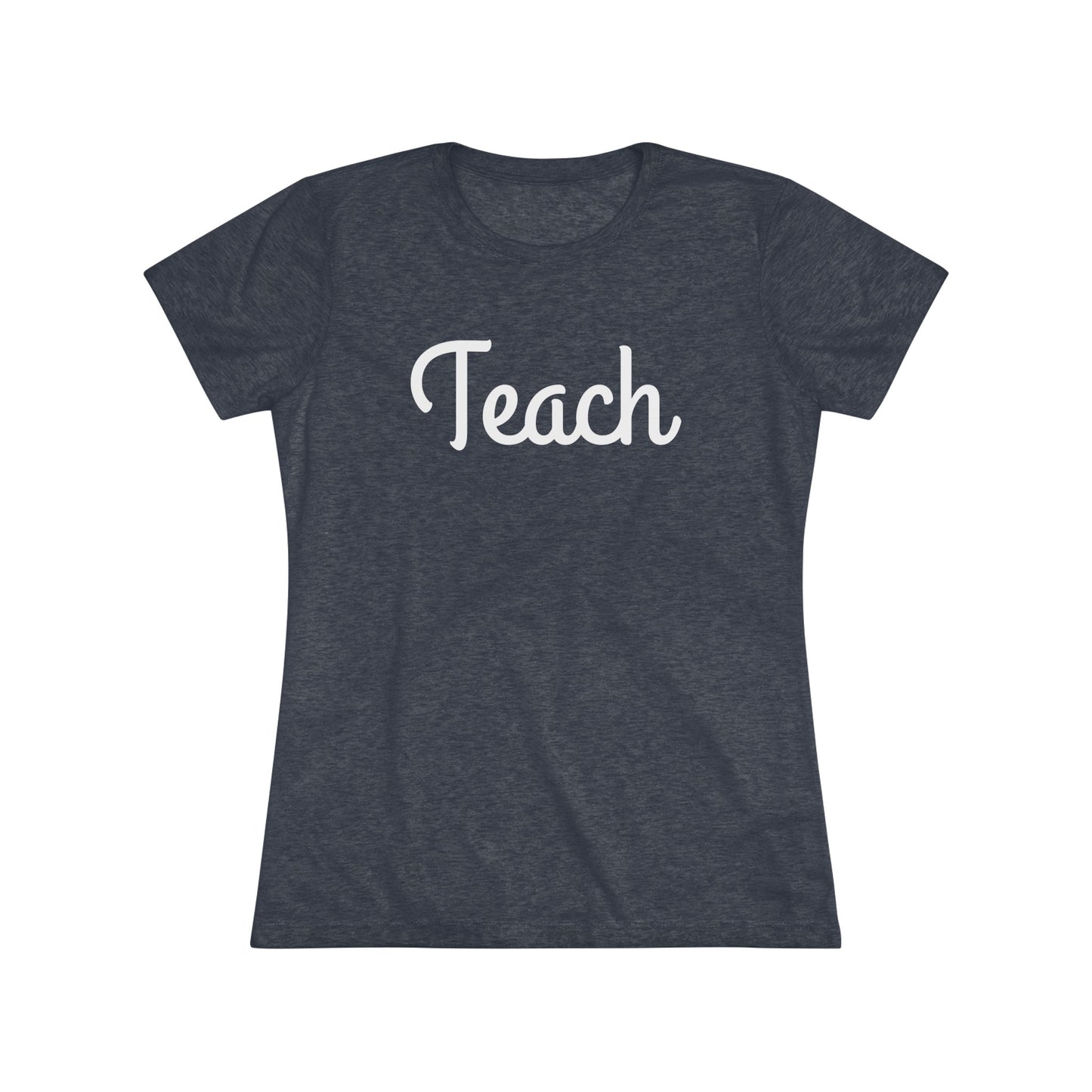 Women's Triblend Tee - Teach