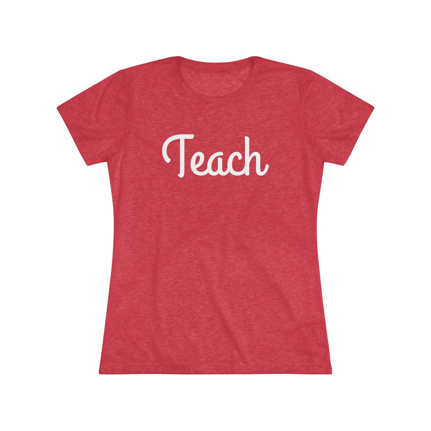 Women's Triblend Tee - Teach