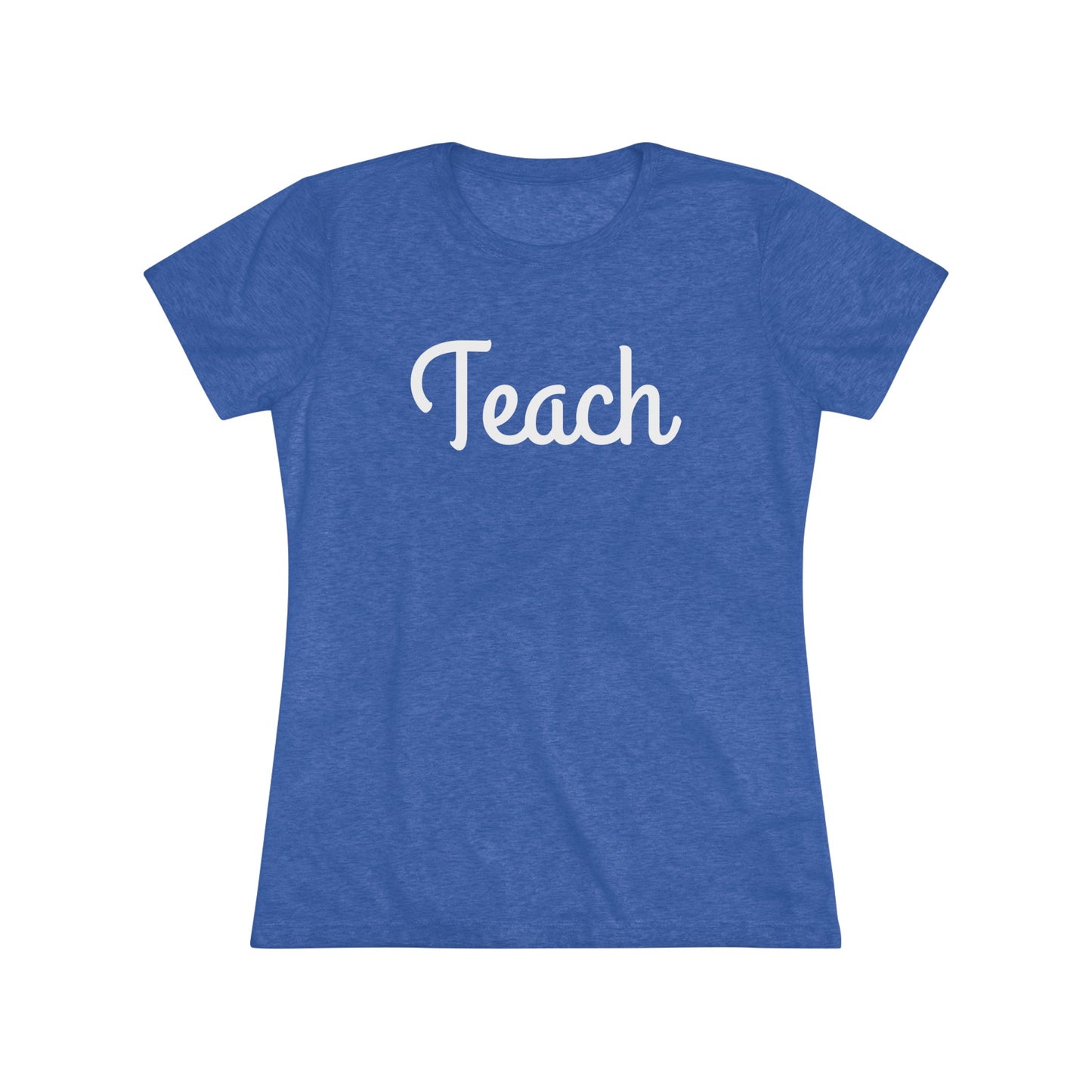Women's Triblend Tee - Teach