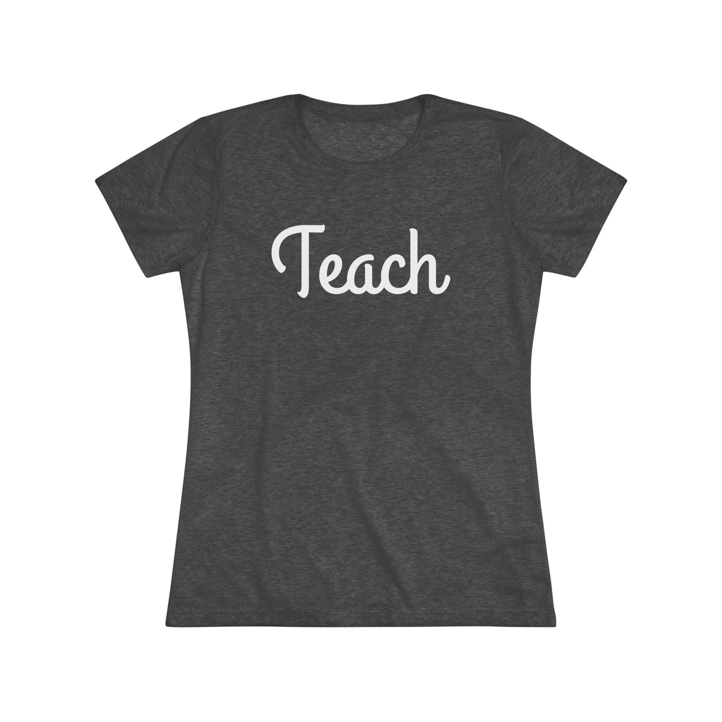 Women's Triblend Tee - Teach