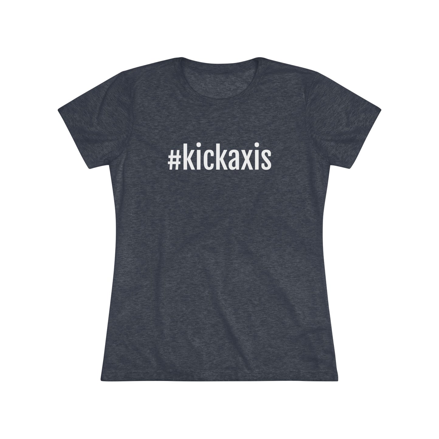 Women's Triblend Tee - #kickaxis on front // small logo on back