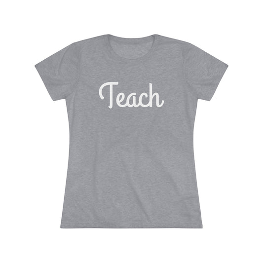 Women's Triblend Tee - Teach
