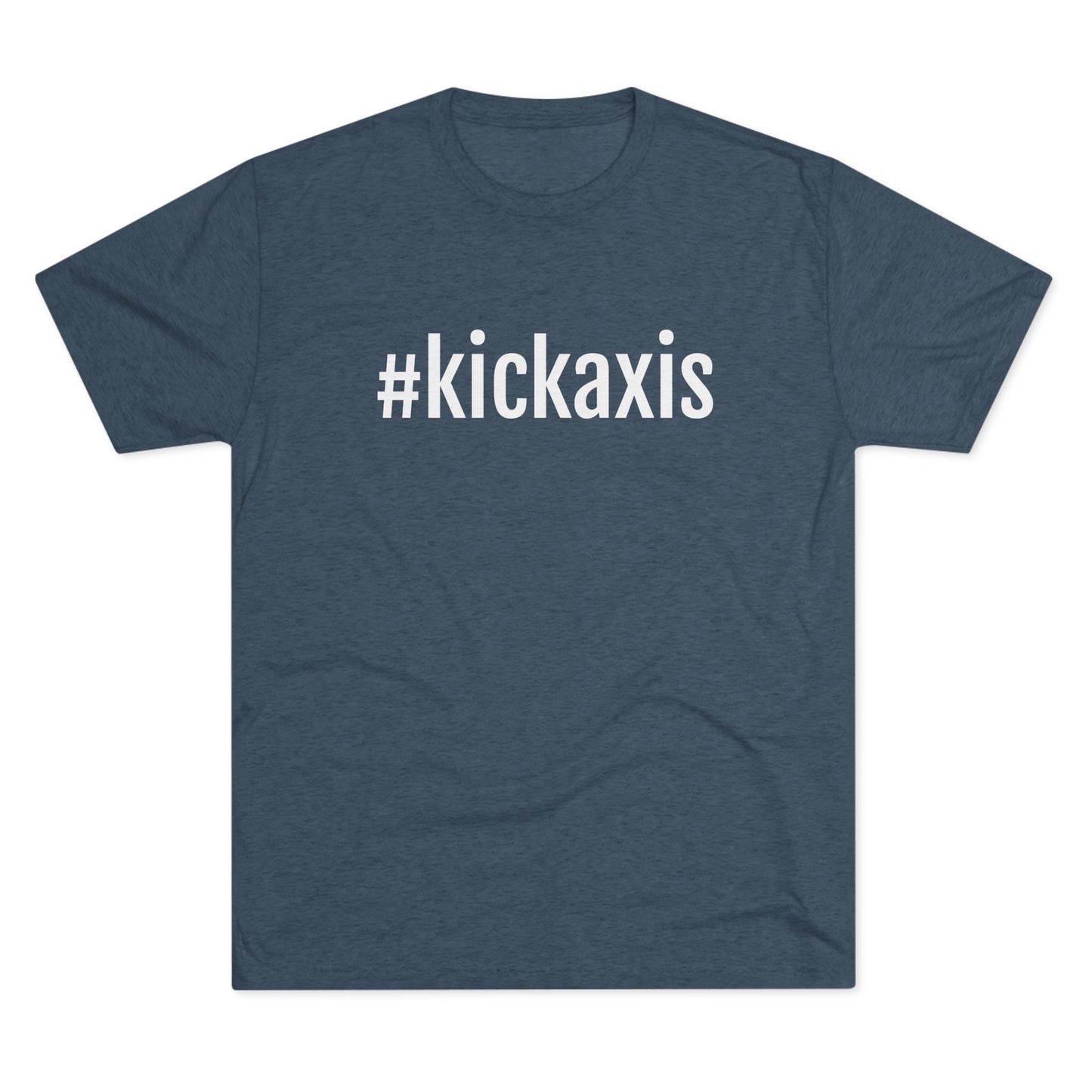 Unisex Tri-Blend Crew Tee - #kickaxis on front // small logo on back
