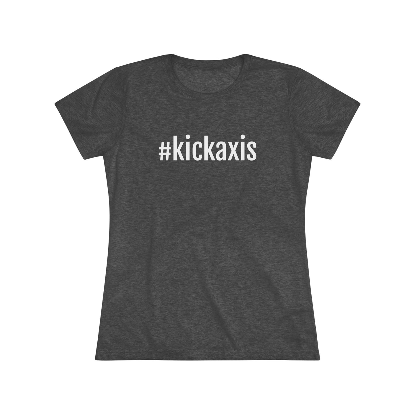 Women's Triblend Tee - #kickaxis on front // small logo on back