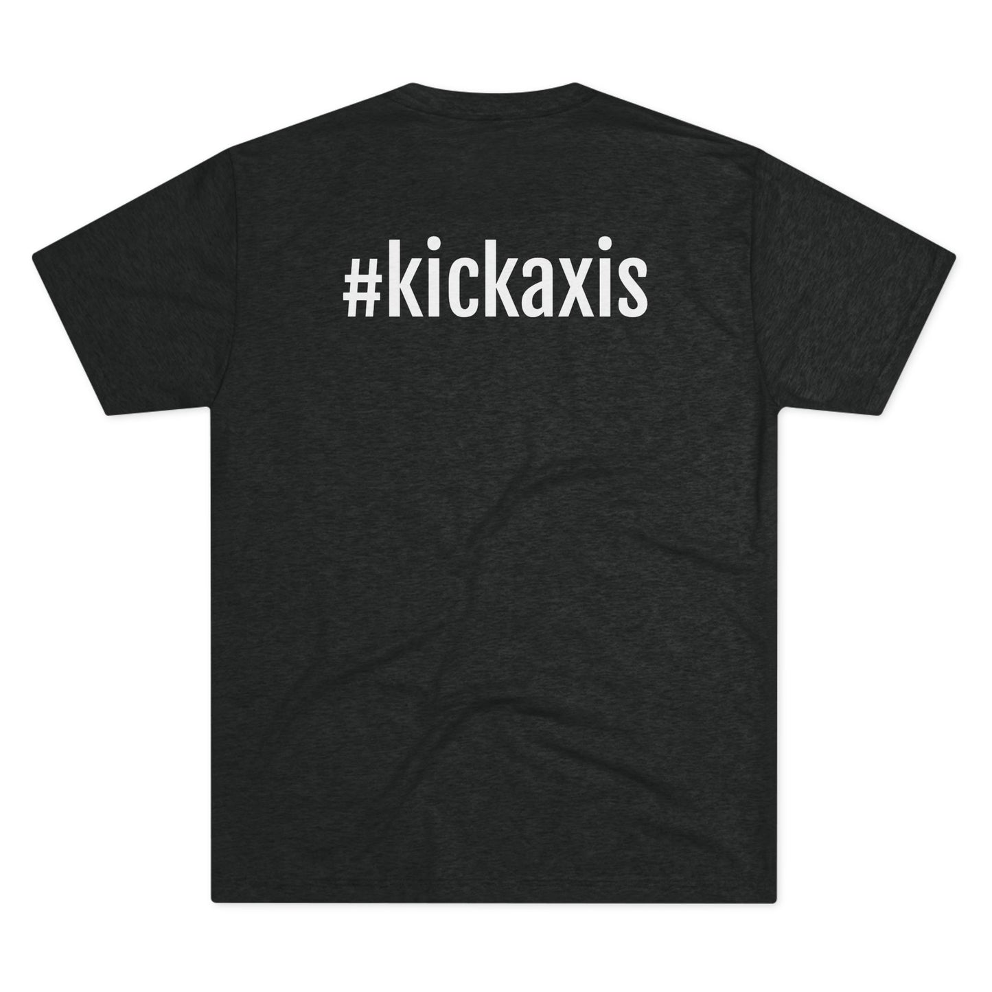 Unisex Tri-Blend Crew Tee - logo on the front // #kickaxis on back