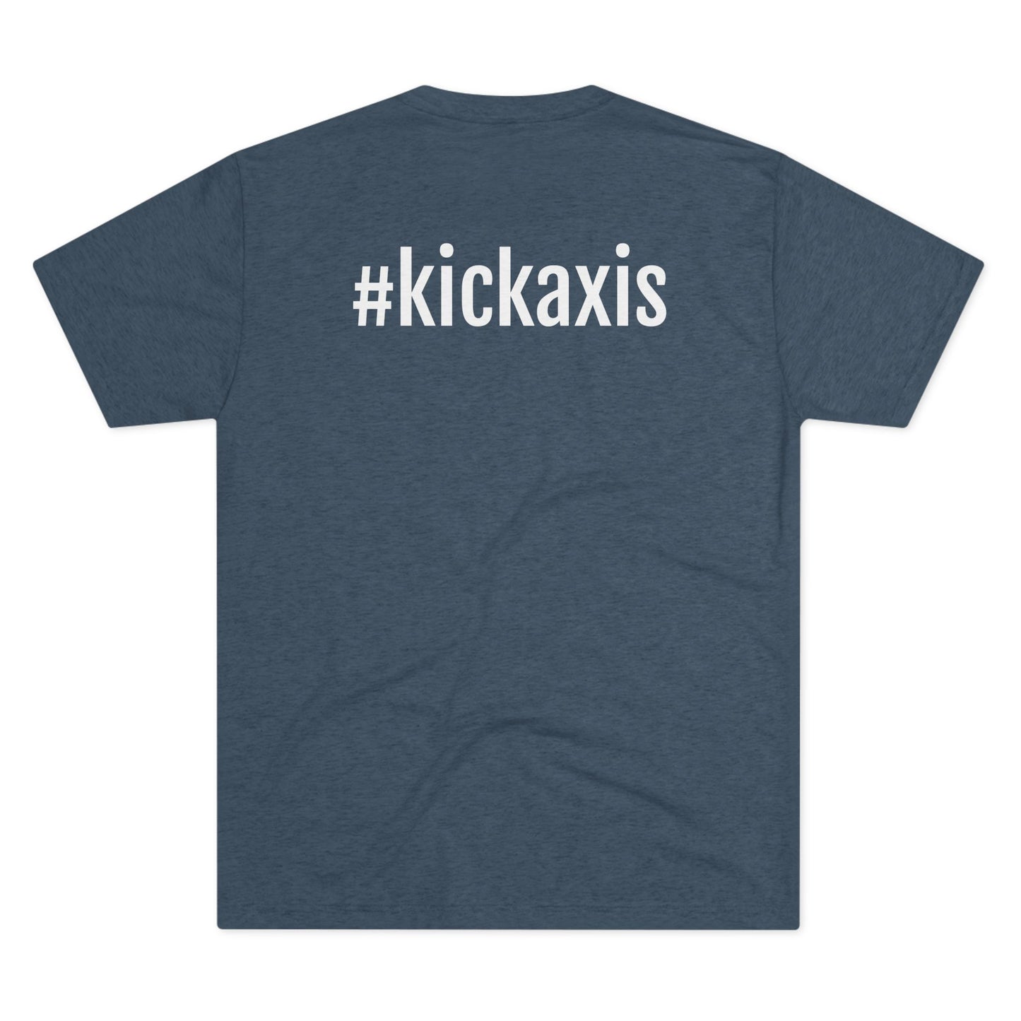 Unisex Tri-Blend Crew Tee - logo on the front // #kickaxis on back