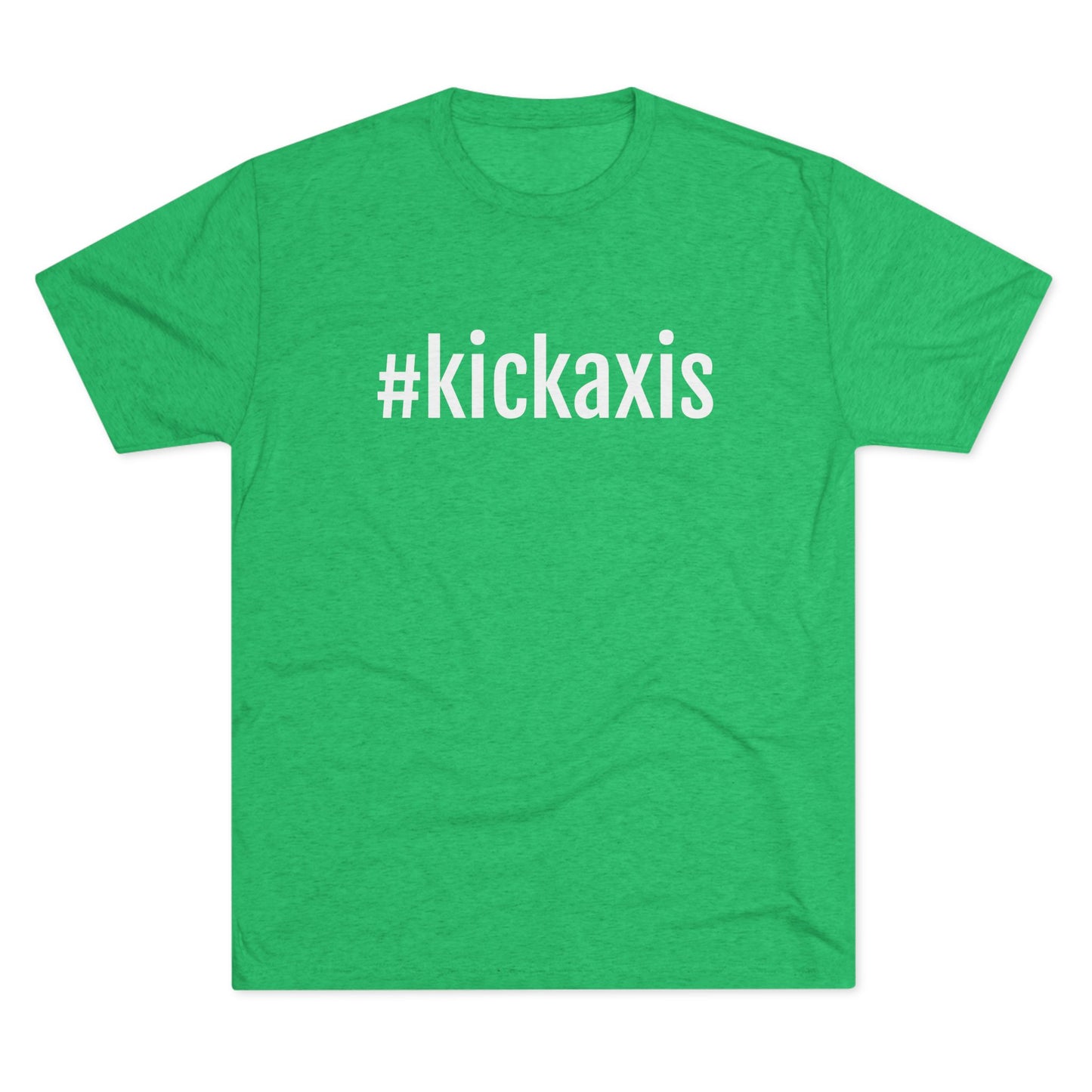 Unisex Tri-Blend Crew Tee - #kickaxis on front // small logo on back