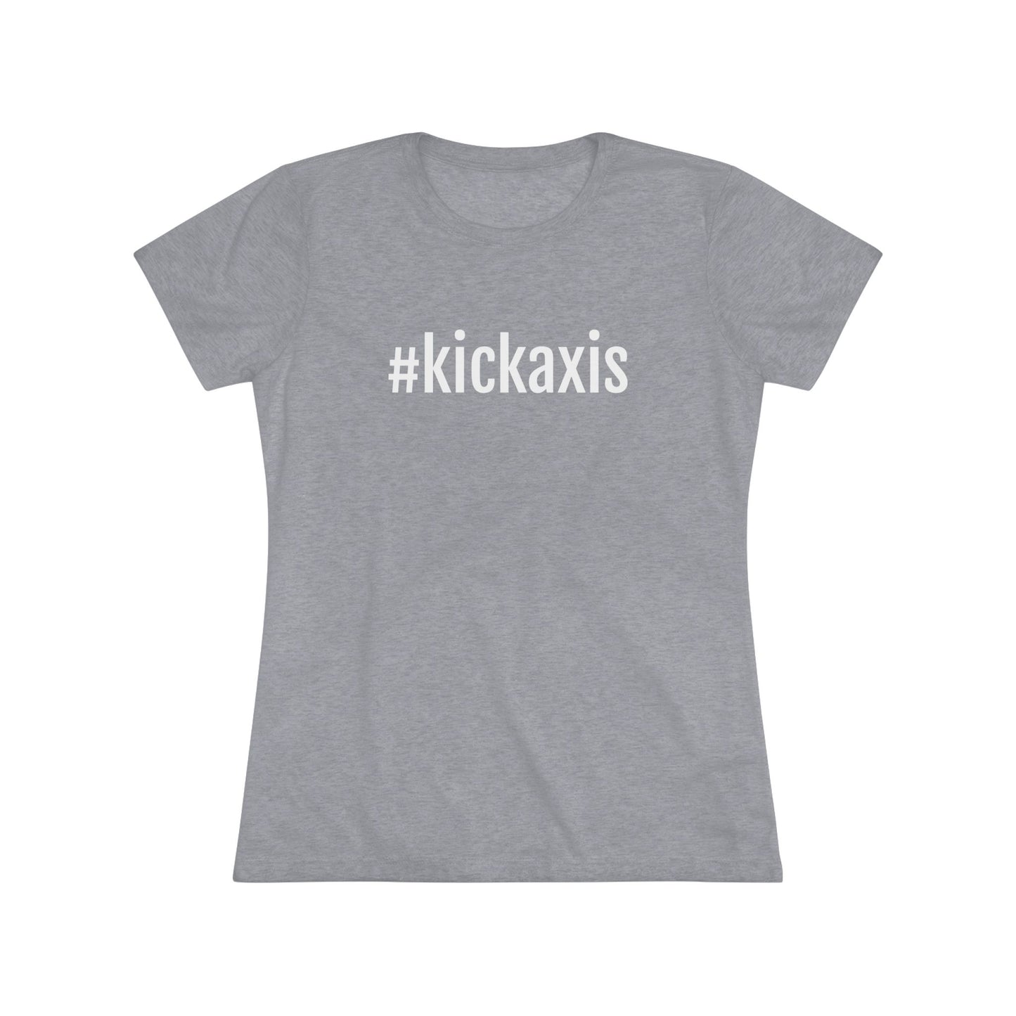 Women's Triblend Tee - #kickaxis front only