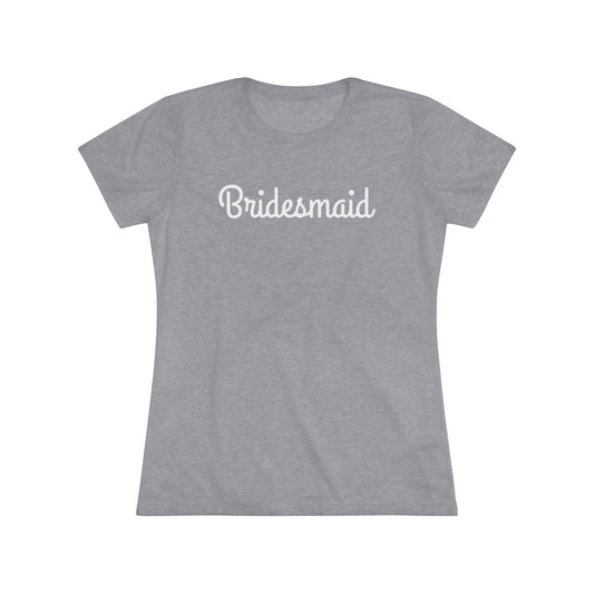 Women's Triblend Tee - Bridesmaid