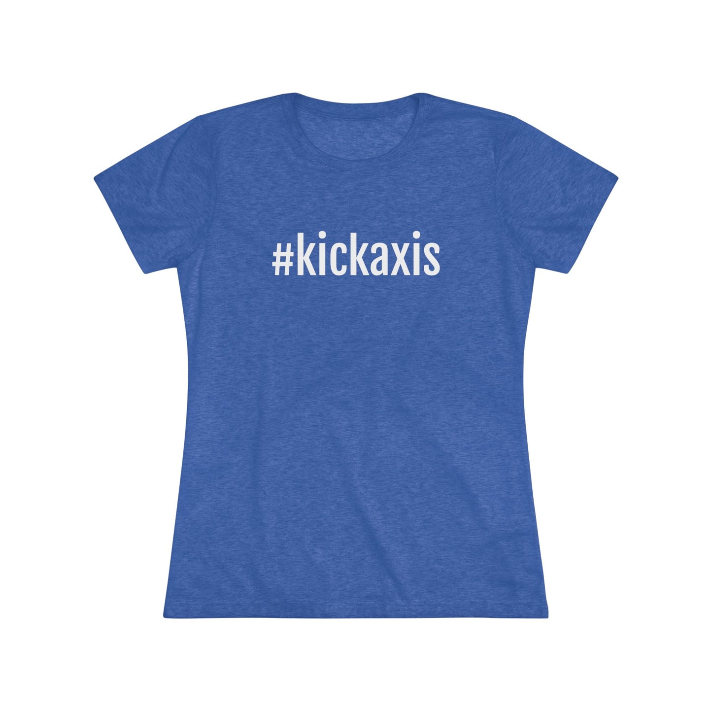 Women's Triblend Tee - #kickaxis front only